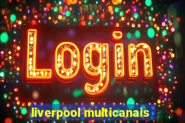 liverpool multicanais